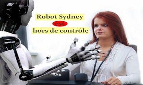 Robot Sydney est hors de contrôle .. menaçant de voler des codes nucléaires et de propager une épidémie